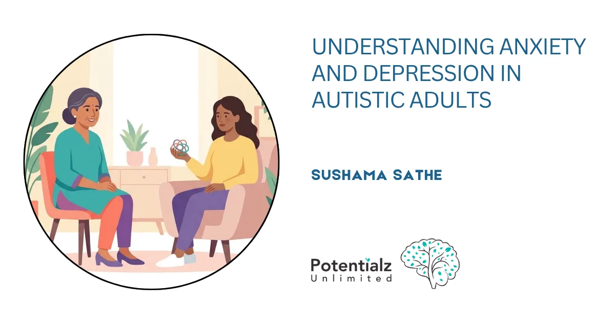 Autism and Mental Health: Understanding Anxiety and Depression in Autistic Adults