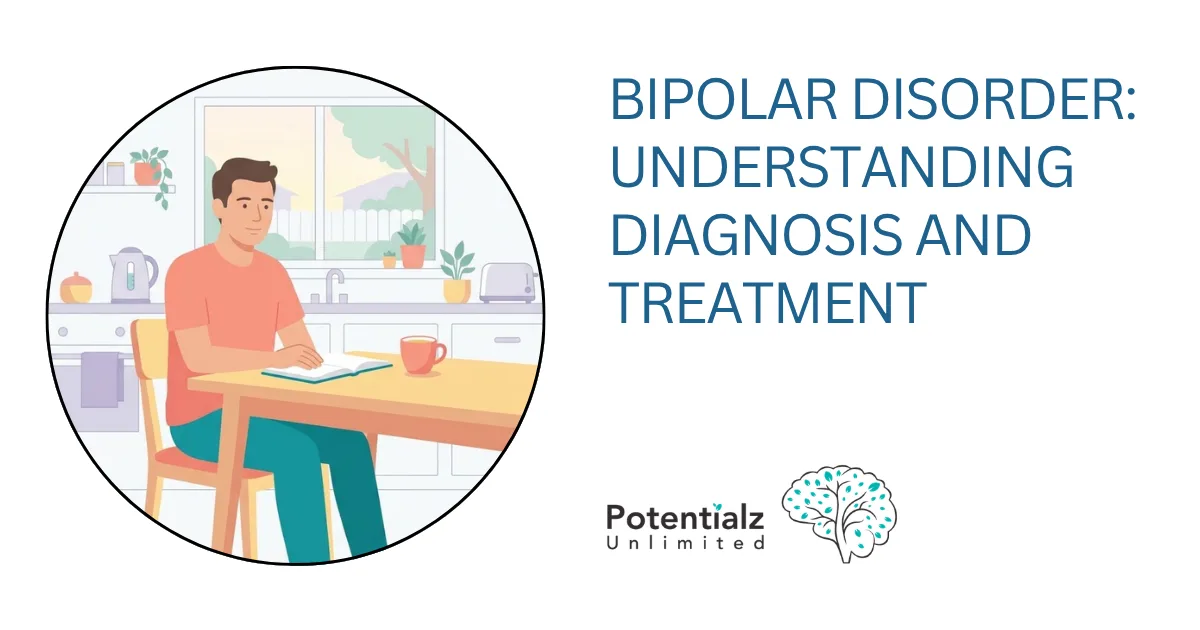 Bipolar Disorder: Understanding Diagnosis and Treatment