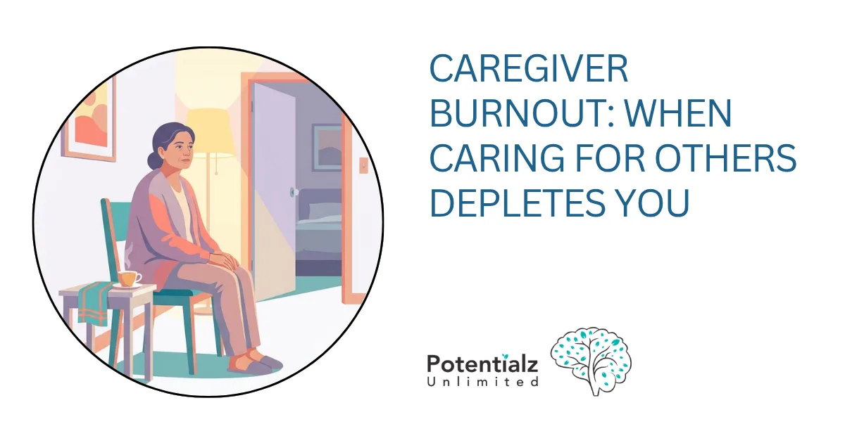 Caregiver Burnout: When Caring for Others Depletes You