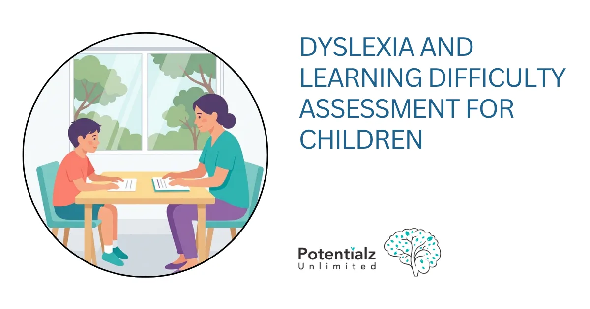 Dyslexia and Learning Difficulty Assessment for Children: A Parent's Guide