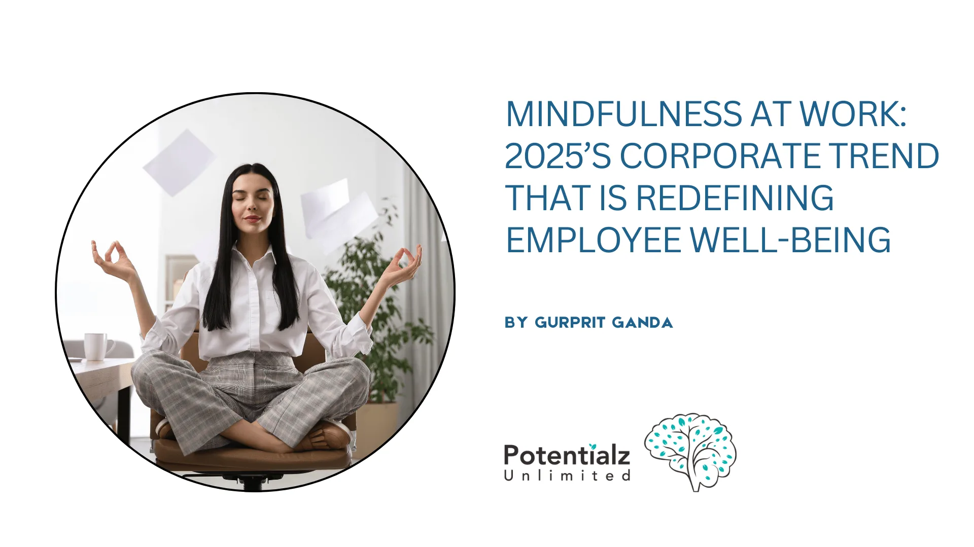 Mindfulness at Work: 2025’s Corporate Trend That Is Redefining Employee Well-Being