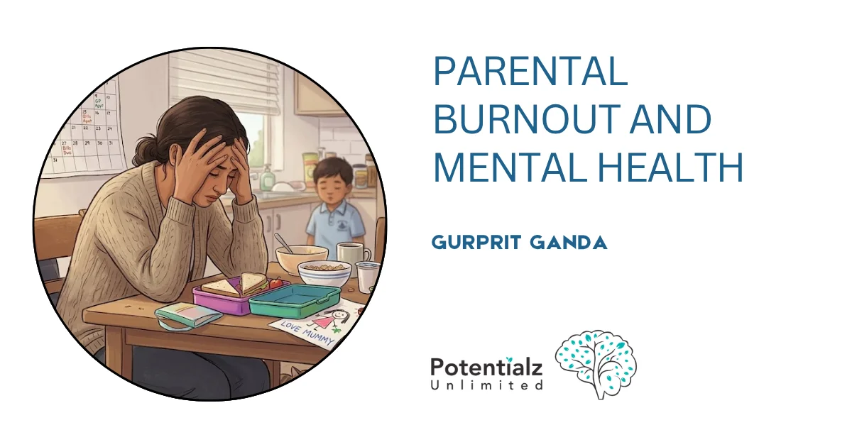 Parental Burnout and Mental Health: When Looking After Everyone Else Leaves Nothing for You