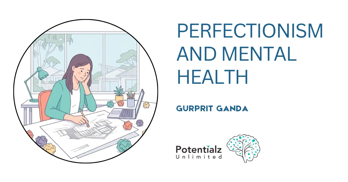 Perfectionism and Mental Health: When High Standards Become Harmful