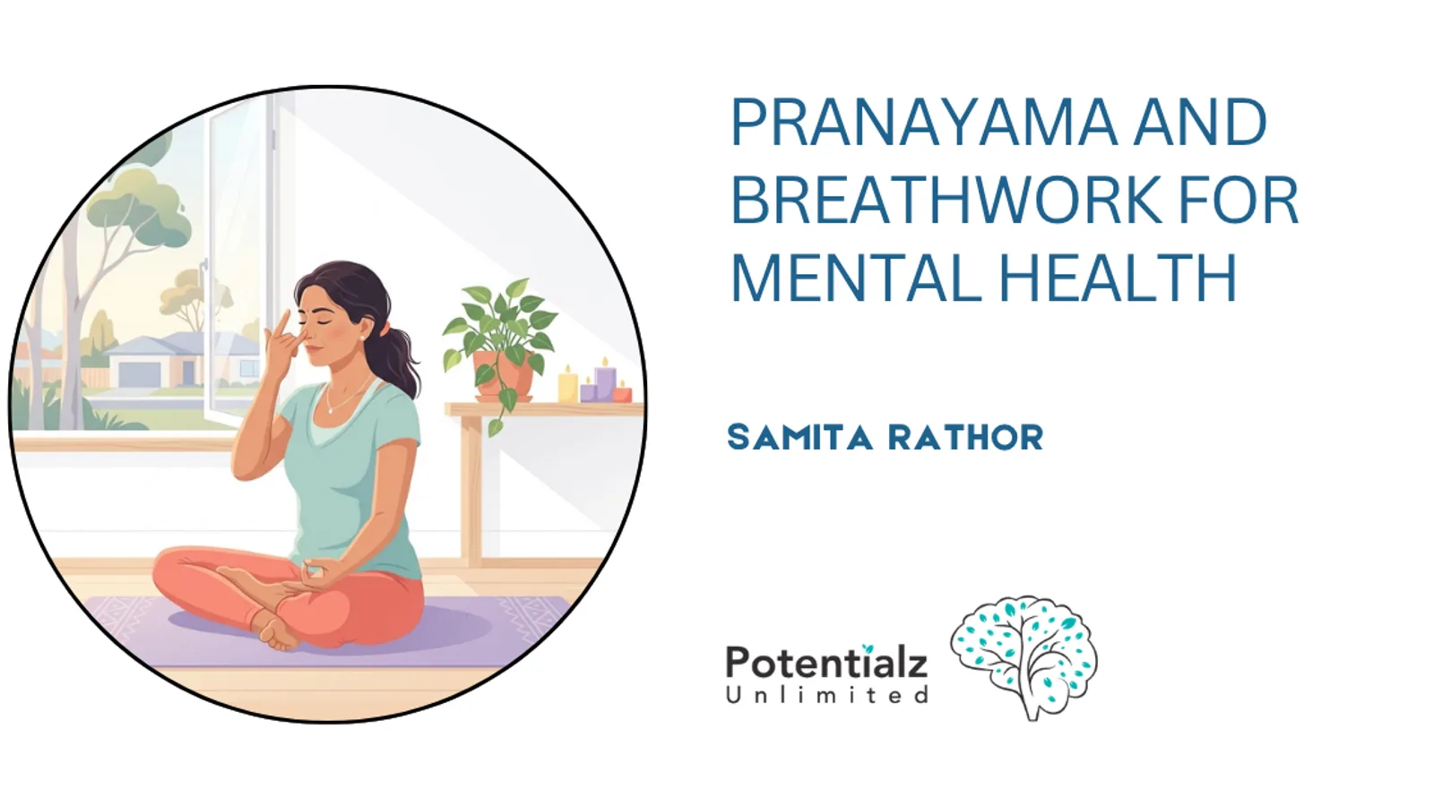 Pranayama and breathwork for mental health with counsellor Samita Rathor at Potentialz Unlimited, Bella Vista — vagal tone, HRV and holistic breathwork practice
