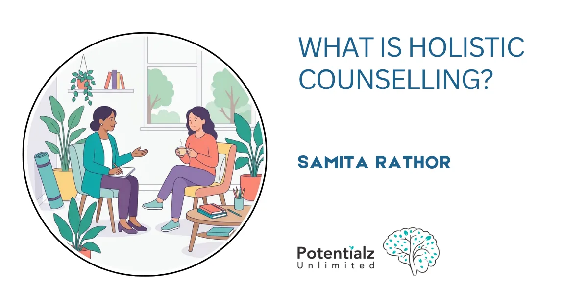 What Is Holistic Counselling and How Is It Different from Traditional Therapy?