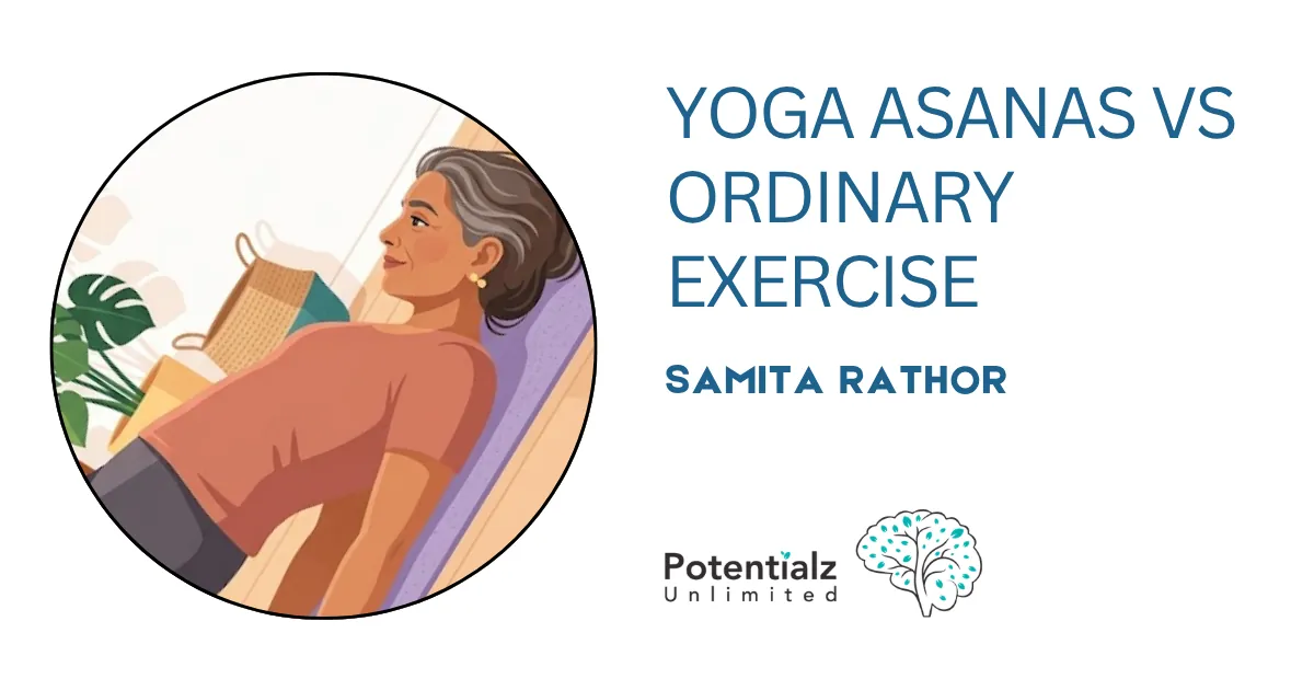 Yoga Asanas vs Ordinary Exercise: What Happens to Your Mind When You Move Differently